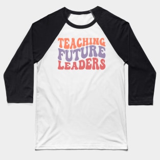 Teaching Future Leaders Elementary School Teacher High School Teacher New teacher Gift Cute Kindergarten teacher Baseball T-Shirt